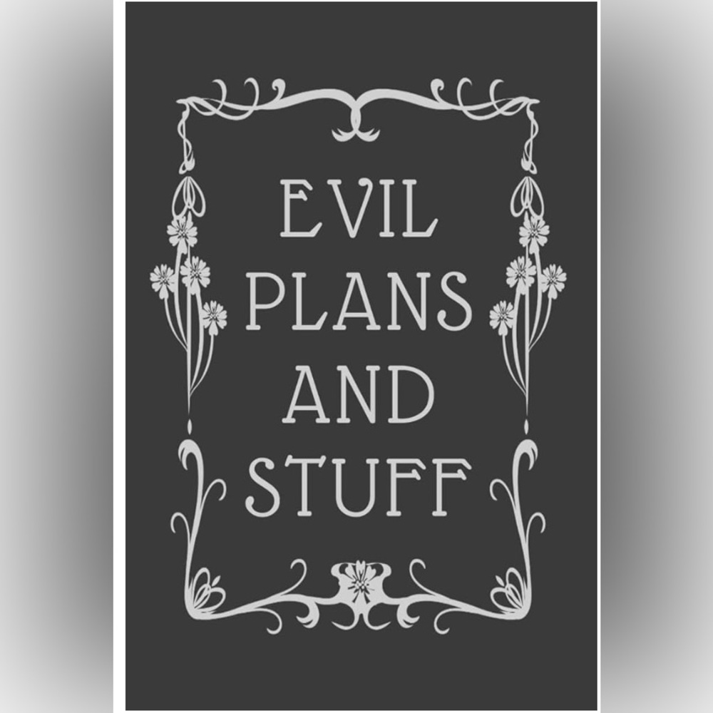 EVIL PLANS AN STUFF NOTEBOOK